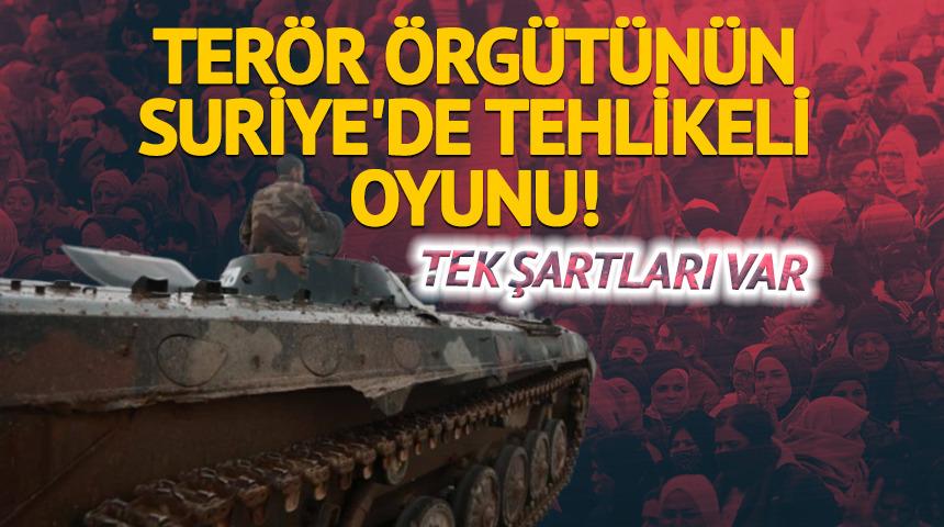 Ter&ouml;r &ouml;rg&uuml;t&uuml;n&uuml;n Suriye'de tehlikeli oyunu! Tek şartları var