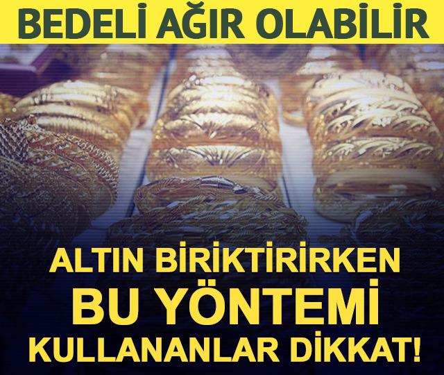 Yastık altı altın i&ccedil;in kritik s&uuml;re&ccedil;: Sisteme girmeyen bedel &ouml;deyebilir