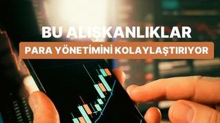 Para Yönetimini Kolaylaştıran Dijital Alışkanlıklar