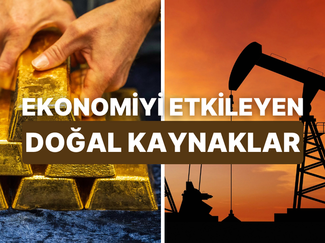 Global Ekonomiyi En &Ccedil;ok Etkileyen Doğal Kaynaklar