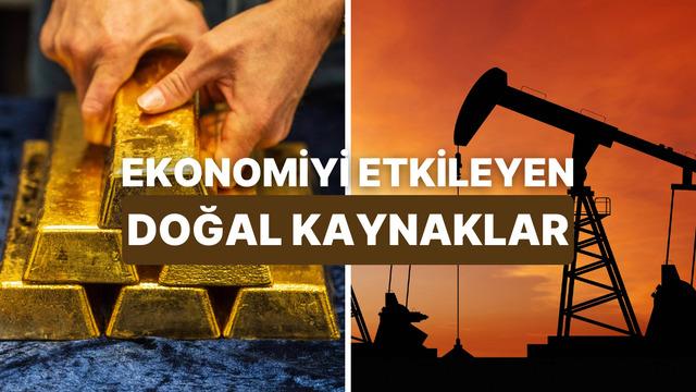 Global Ekonomiyi En Çok Etkileyen Doğal Kaynaklar