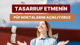 Harcamalarını Kısmadan Tasarruf Etmek Mümkün mü?