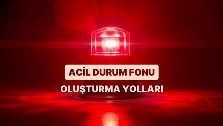 Acil Durum Fonu Oluşturmanın Mantıklı Yolları