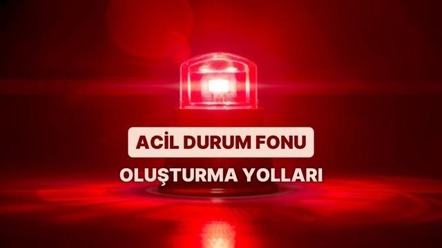 Acil Durum Fonu Oluşturmanın Mantıklı Yolları