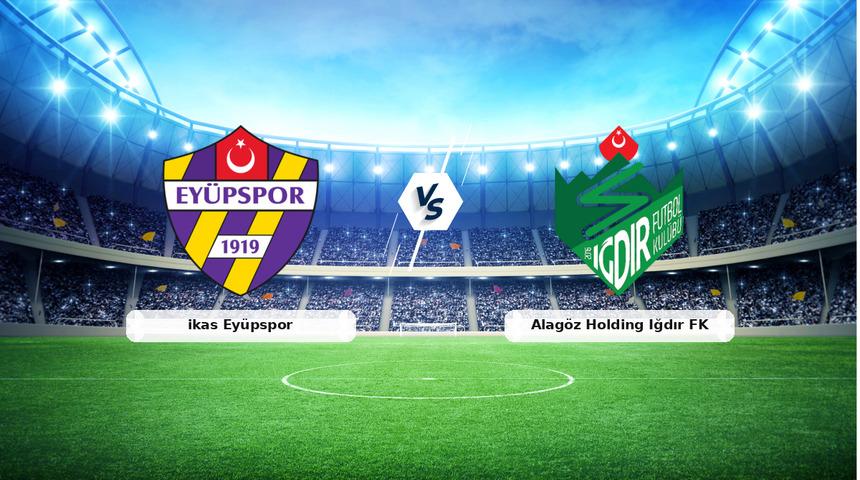 CANLI | ikas Ey&uuml;pspor - Alag&ouml;z Holding Iğdır FK ma&ccedil; anlatımı! Ma&ccedil; ne zaman? Saat ka&ccedil;ta ve hangi kanalda? - 15 Ocak 2026