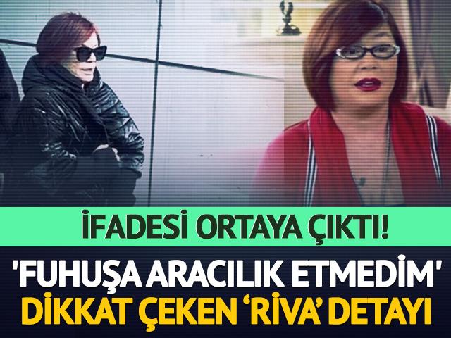Emel M&uuml;ft&uuml;oğlu'nun ifadesi ortaya &ccedil;ıktı! 'Fuhuşa aracılık etmedim' Dikkat &ccedil;eken Riva detayı 