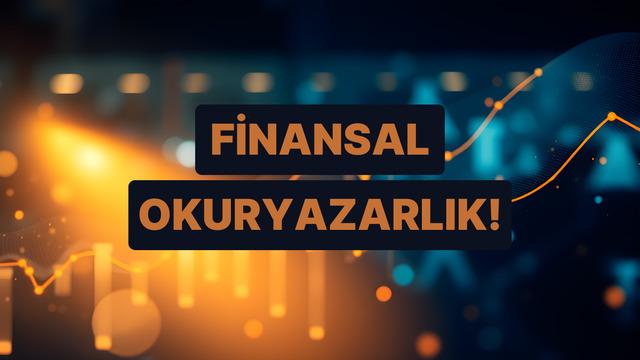 Finansal Okuryazarlık Günlük Hayatta Nasıl İşe Yarar?
