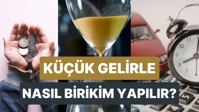 Küçük Gelirlerle Büyük Birikim Yapmanın Mantığı