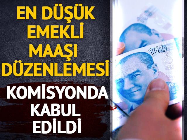 En d&uuml;ş&uuml;k emekli maaşı d&uuml;zenlemesi komisyonda kabul edildi
