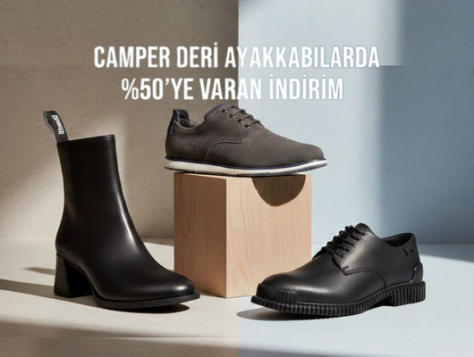 Se&ccedil;ili deri CAMPER ayakkabı modellerinde b&uuml;y&uuml;k fırsat!