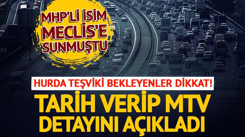Hurda Ara&ccedil; Teşviki i&ccedil;in tarih verip MTV detayını a&ccedil;ıkladı!