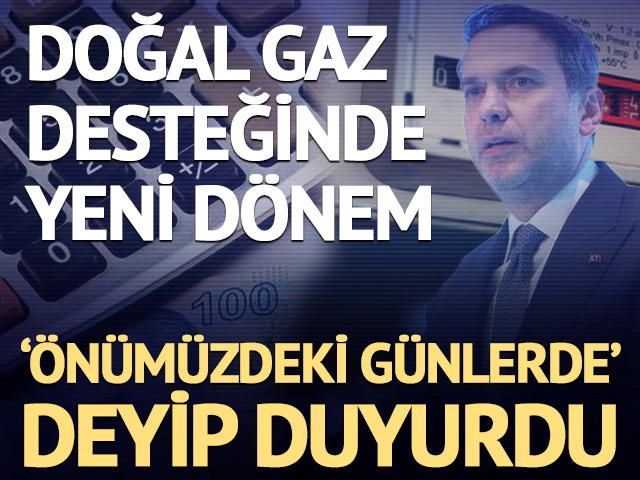 Doğal gaz desteğine kota geliyor! Bakan '&Ouml;n&uuml;m&uuml;zdeki haftalarda' deyip duyurdu
