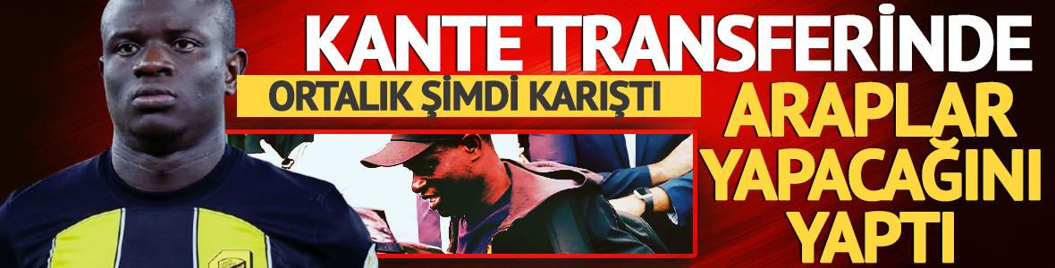 N'Golo Kante transferinde Araplar yapacağını yaptı! Ortalık şimdi karıştı...