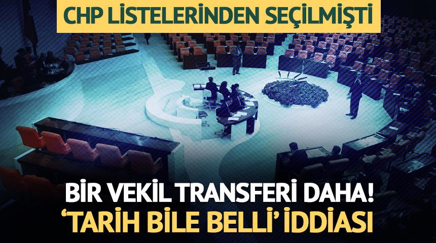 CHP listesinden se&ccedil;ilmişti! Bir vekil transferi daha...