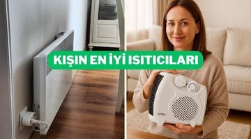 Sıcaklık garantili ısıtıcılarla kışı sıcak ge&ccedil;irin!