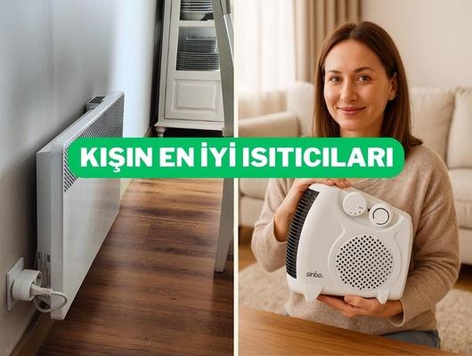 Sıcaklık garantili ısıtıcılarla kışı sıcak ge&ccedil;irin!
