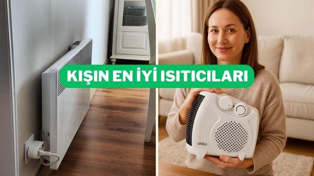 Kışın en büyük yardımcınız olacak ısıtıcılar burada!