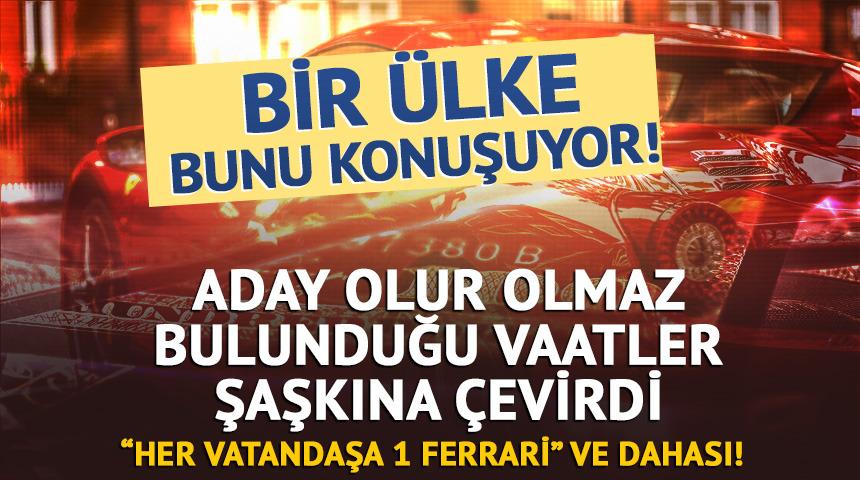 Cumhurbaşkanı adayından olay vaat: &ldquo;Her vatandaşa 1 ferrari&rdquo;