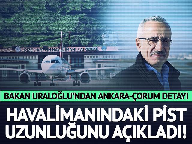 Bakan Uraloğlu havalimanındaki pist uzunluğunu a&ccedil;ıkladı! Ankara- &Ccedil;orum detayı