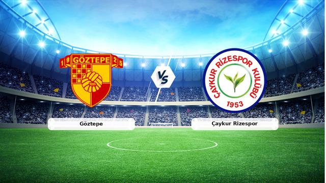 CANLI | Göztepe - Çaykur Rizespor maç anlatımı! Maç ne zaman? Saat kaçta ve hangi kanalda? - 20 Eylül 2026