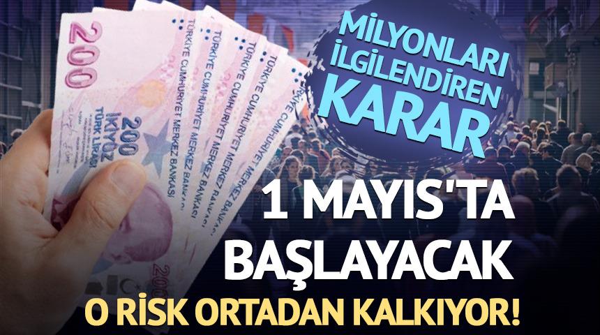 1 Mayıs'ta başlayacak, milyonları ilgilendiriyor