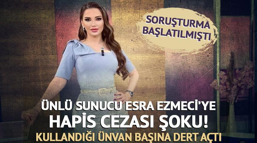 Esra Ezmeci&rsquo;ye mahkemeden hapis kararı