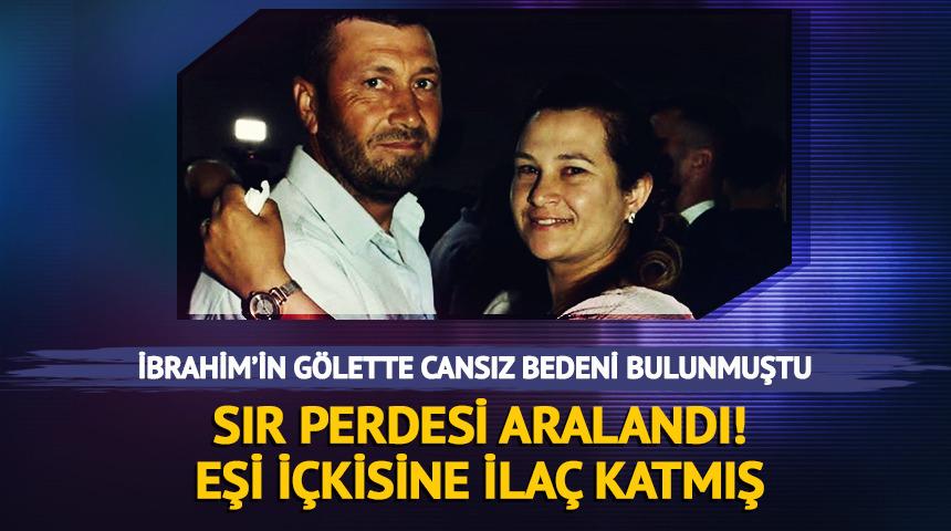 G&ouml;lette cansız bedeni bulunmuştu! Eşi i&ccedil;kisine ila&ccedil; katmış
