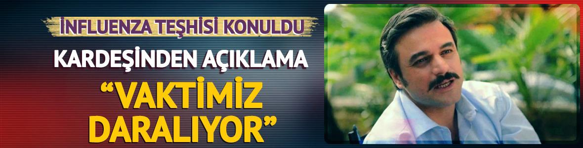 Ufuk &Ouml;zkan'ın sağlık durumuyla ilgili a&ccedil;ıklama! "İnfluenza teşhisi konuldu, vaktimiz daralıyor"
