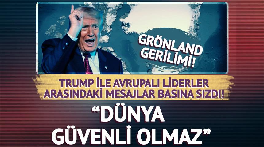 Trump ile Avrupalı liderler arasındaki mesajlar basına sızdı