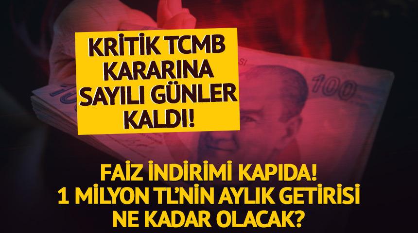 Perşembe g&uuml;n&uuml; faizler 150 puan inerse 1 milyon TL'nin 32 g&uuml;nl&uuml;k getirisi ne kadar olur?