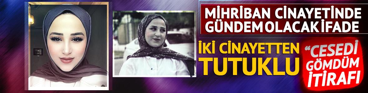 Mihriban cinayetinde g&uuml;ndem olacak gelişme