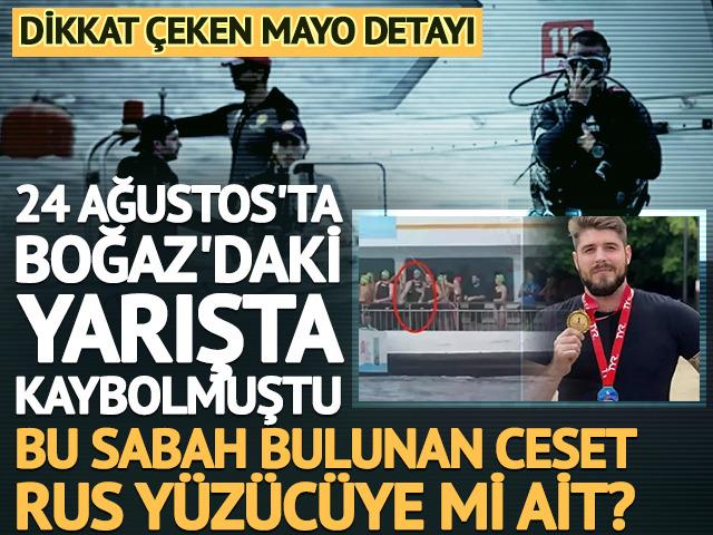 İstanbul Boğazı'nda bulunan cesette Rus y&uuml;z&uuml;c&uuml; Nikolai Svechnikov'a mı ait? 24 Ağustos'taki yarışta kaybolmuştu