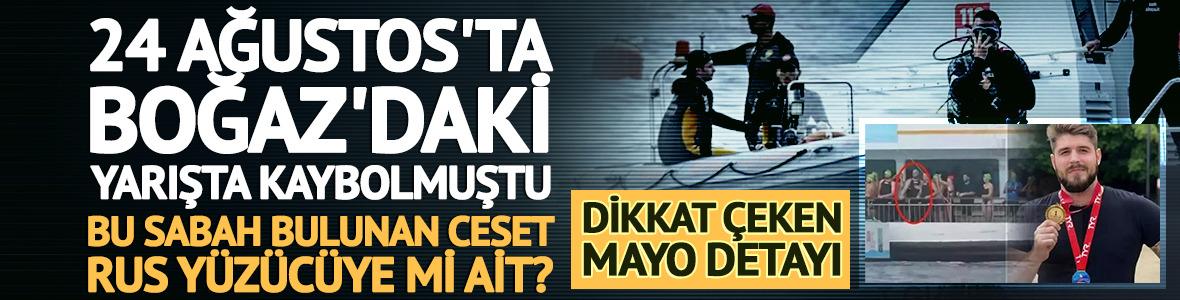 Boğaz'da bulunan gizemli cesette Rus y&uuml;z&uuml;c&uuml; Svechnikov izi