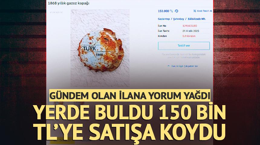 Gazoz kapağını 150 bin TL'ye satışa koydu, yorum yağdı!