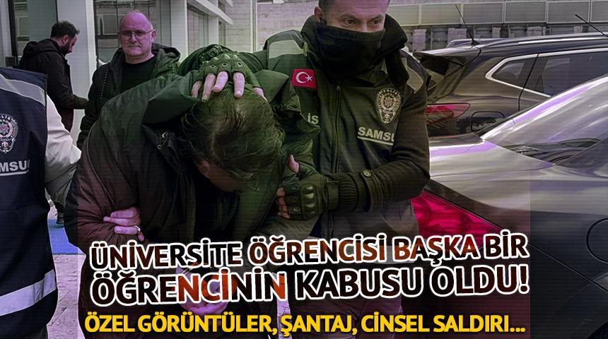 &Uuml;niversite &ouml;ğrencisi başka bir &ouml;ğrencinin kabusu oldu! &Ouml;zel g&ouml;r&uuml;nt&uuml;ler, şantaj, cinsel saldırı...