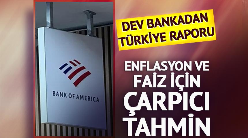 BofA'dan T&uuml;rkiye raporu! Enflasyon ve faiz i&ccedil;in &ccedil;arpıcı tahmin