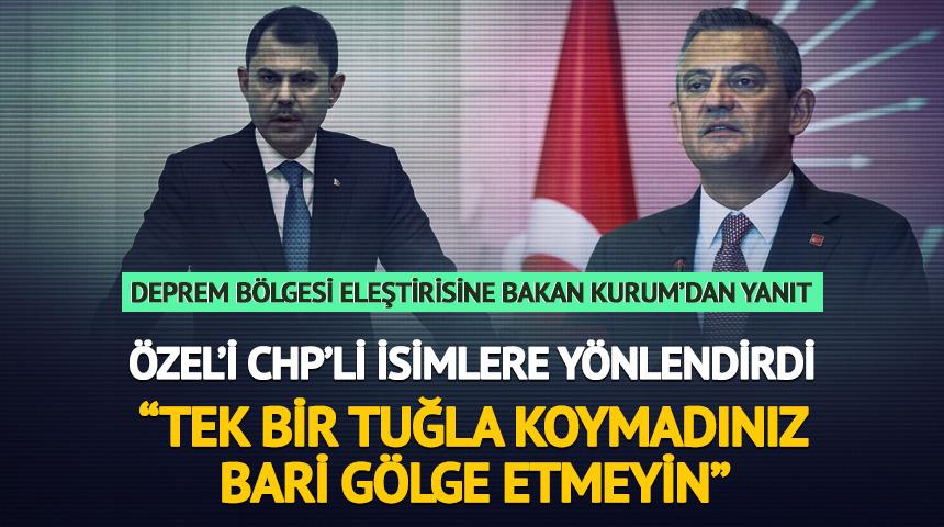 Bakan Kurum'dan &Ouml;zel'e 'deprem b&ouml;lgesi' tepkisi