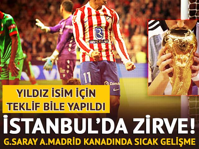 İstanbul'da Galatasaray-Atletico Madrid zirvesi! Almada her an aslan olabilir