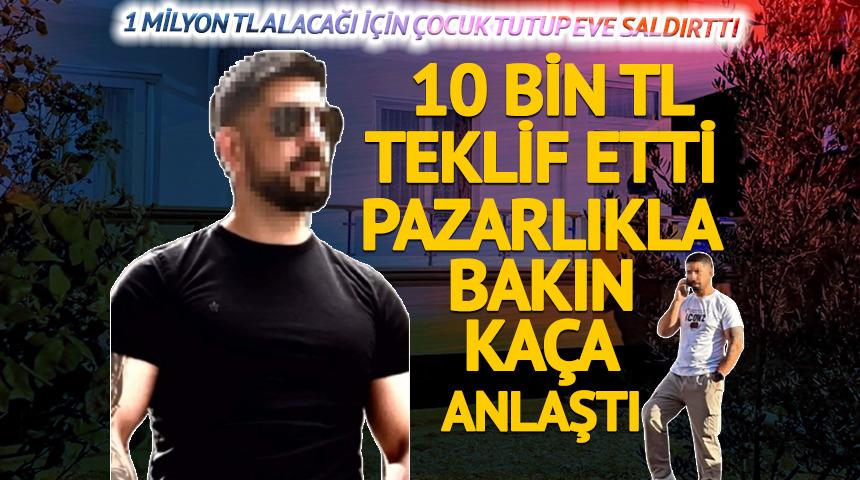 1 milyon TL alacağı i&ccedil;in &ccedil;ocuk tutup eve saldırttı! 10 bin TL teklifi etti pazarlıkla artırdı