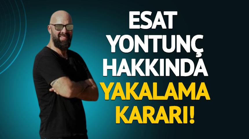 Son dakika! Uyuşturucu operasyonunda yeni gelişme! Esat Yontun&ccedil; i&ccedil;in yakalama kararı