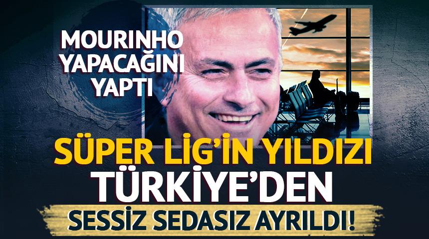 Mourinho yapacağını yaptı! S&uuml;per Lig'in yıldızı sessiz sedasız ayrıldı