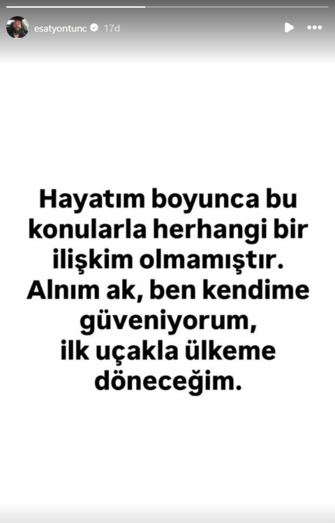 Esat Yontunç tan ilk açıklama: İlk uçakla ülkeme döneceğim 1