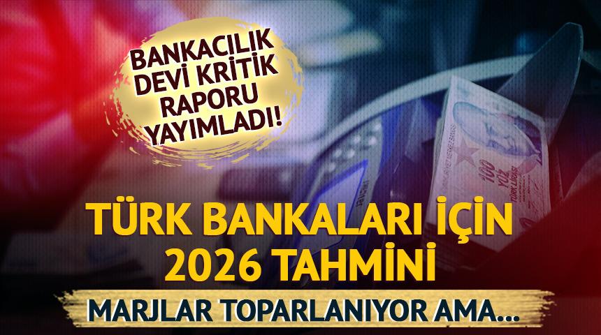S&P'den T&uuml;rk Bankacılığı i&ccedil;in kritik analiz! 2026 tahminini a&ccedil;ıkladı: Marjlar toparlanıyor ama...