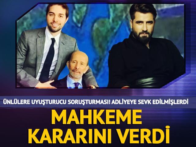 &Uuml;nl&uuml;lere uyuşturucu soruşturması! Mahkeme kararını verdi: Abdullah Gen&ccedil;al, Bilal Hancı, Mehmet &Uuml;st&uuml;ndağ ve İbrahim Barut...