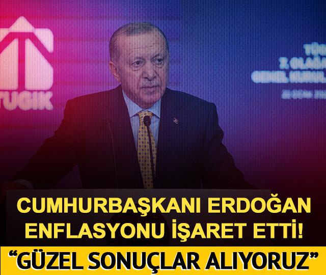Cumhurbaşkanı Erdoğan'dan 'Enflasyon' açıklaması! "Güzel sonuçlar alıyoruz"