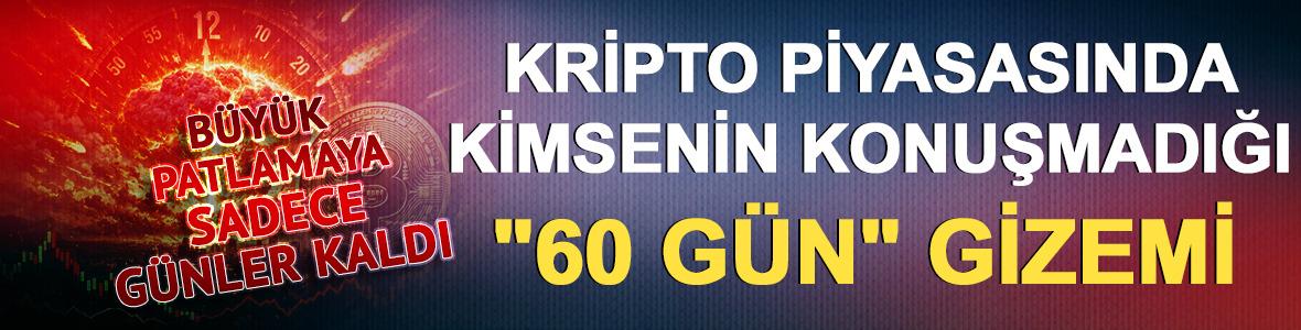 B&uuml;y&uuml;k patlamaya sadece g&uuml;nler kaldı: Kripto piyasasında kimsenin konuşmadığı "60 g&uuml;n" gizemi