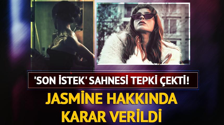 'Son istek' sahnesi tepki &ccedil;ekmişti! Jasmine hakkında karar verildi 
