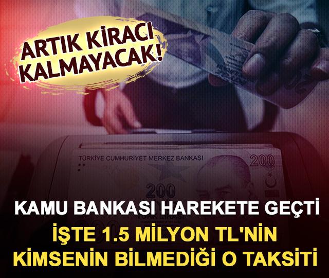 Artık kiracı kalmayacak! Ziraat Bankası 180 ay vadeyi patlattı: İşte 1.5 Milyon TL'nin kimsenin bilmediği o taksiti