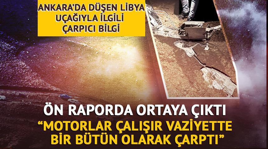 Libya u&ccedil;ağıyla ilgili &ouml;n raporda &ccedil;arpıcı bilgi: "Motorlar &ccedil;alışır vaziyette bir b&uuml;t&uuml;n olarak &ccedil;arptı"
