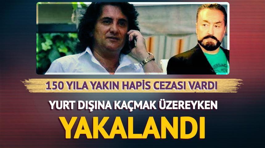 Yurt dışına ka&ccedil;ıyordu! Adnan Oktar silahlı su&ccedil; &ouml;rg&uuml;t&uuml; y&ouml;neticisi yakalandı